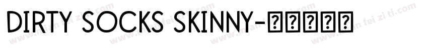 DIRTY SOCKS SKINNY字体转换